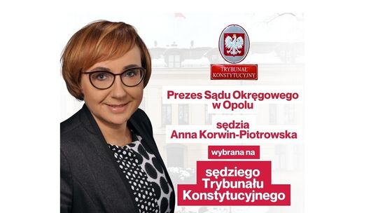 Była prezes Sądu Rejonowego w Kędzierzynie-Koźlu nowym sędzią Trybunału Konstytucyjnego