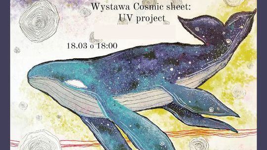 Cosmic sheet: UV project. Nowa wystawa w Domu Kultury "Koźle"