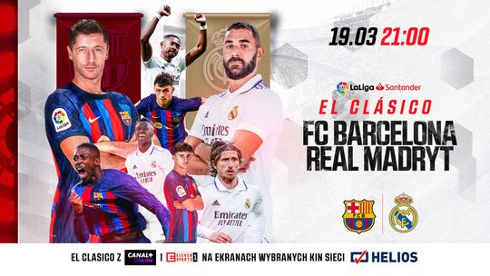 El Clasico: FC Barcelona - Real Madryt. Transmisja w Heliosie