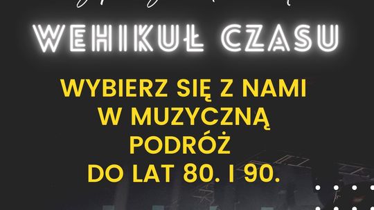 Gmina Polska Cerekiew zaprasza na koncert Wehikuł Czasu
