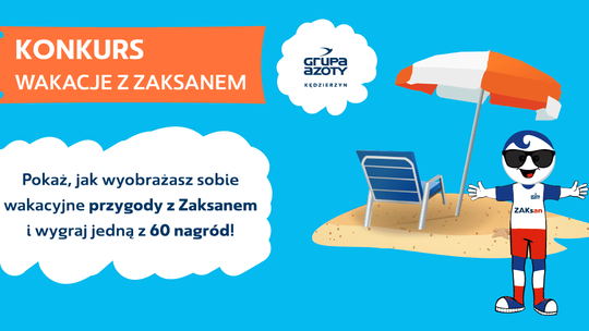 Grupa Azoty ZAK organizuje konkurs dla dzieci „Wakacje z Zaksanem”