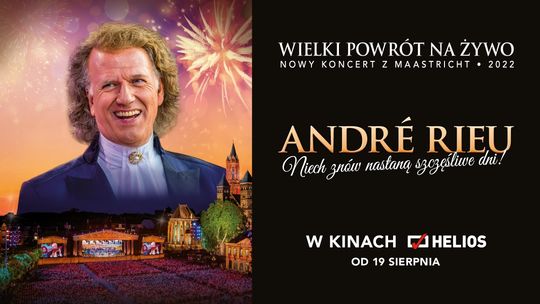 Helios na scenie. Koncert André Rieu i Orkiestry Johanna Straussa