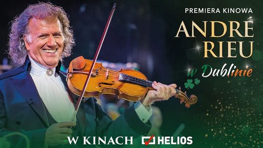 Helios na scenie. Koncert w kinie "André Rieu w Dublinie"