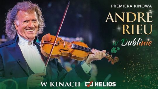 Helios na scenie. Koncert w kinie "André Rieu w Dublinie"