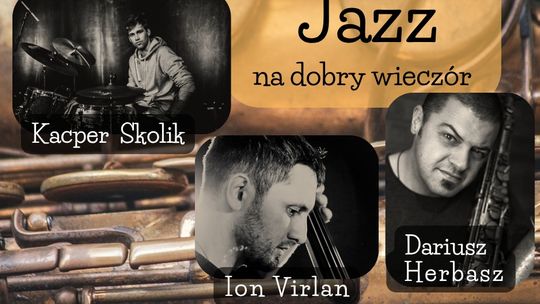 Jazz na dobry wieczór. Herbasz/Virlan/Skolik Trio w Klubie Kameleon