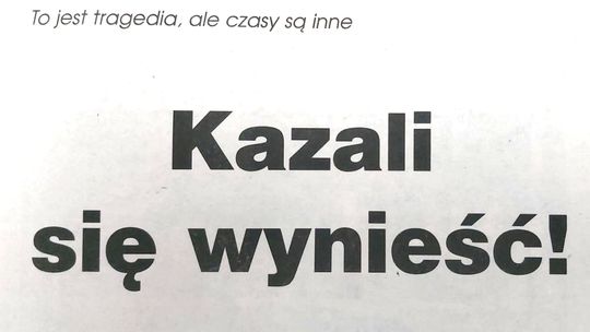 Kazali się wynieść!