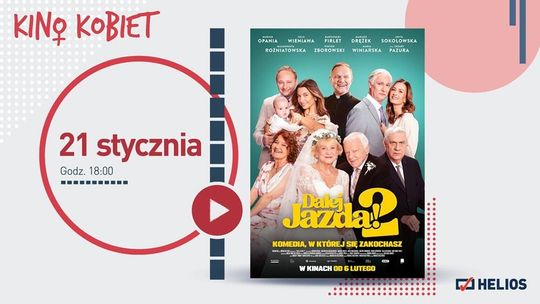 Kino Kobiet w Heliosie. Seans filmu "Dalej jazda! 2"