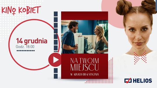 Kino Kobiet w Heliosie. Seans filmu "Na twoim miejscu"