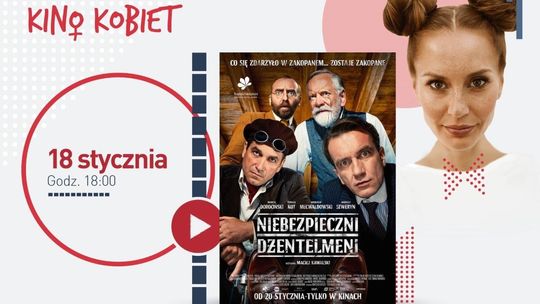 Kino Kobiet w Heliosie. Seans filmu "Niebezpieczni dżentelmeni"