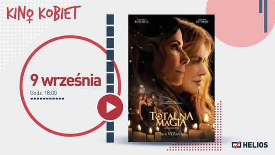 Kino Kobiet w Heliosie. Seans filmu "Totalna magia 2"