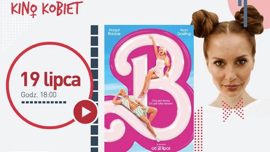 Kino Kobiet w kędzierzyńskim Heliosie. Seans filmu "Barbie"