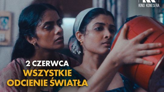 Kino Konesera w Heliosie. Seans filmu "Wszystkie odcienie światła"