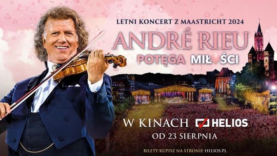 Koncert Andre Rieu "Potęga miłości" w kinie Helios