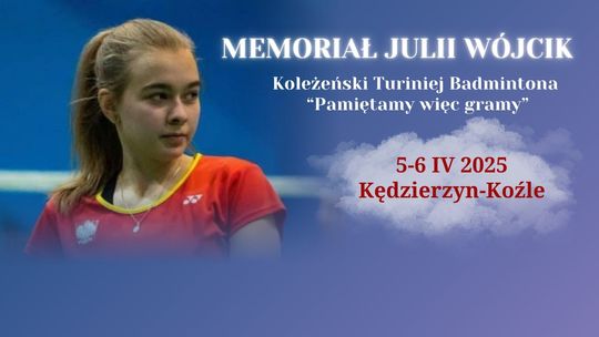 Memoriał Julii Wójcik - turniej badmintona ku pamięci utalentowanej zawodniczki