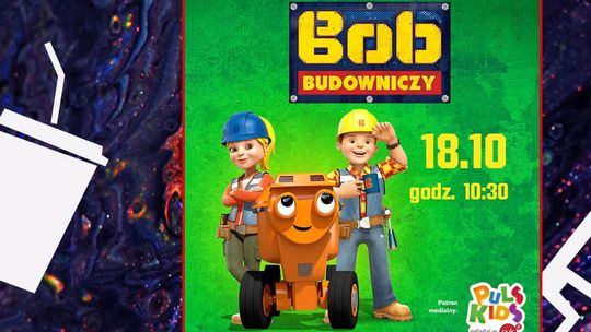 Poranek filmowy w Heliosie. Seans bajek z serii "Bob Budowniczy"
