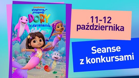 Poranek w Heliosie. Seanse bajek "Magiczne przygody Dory z syrenami" Poranek w Heliosie. Seanse bajek "Magiczne przygody Dory z syrenami"