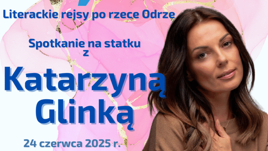 Rejs literacki po Odrze "Płynne Czytanie z Katarzyną Glinką"