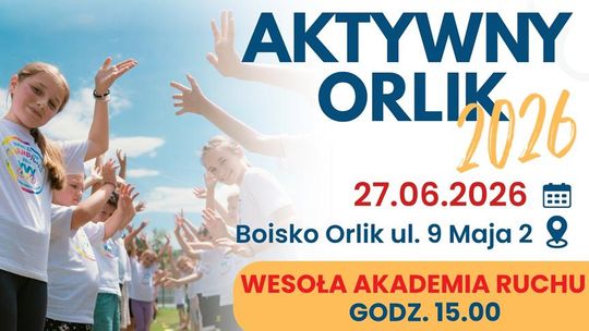 Rodzinne popołudnie na sportowo. Wesoła Akademia Ruchu na Orliku