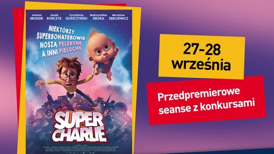 "Super Charlie" - przedpremierowe seanse z konkursami w Heliosie