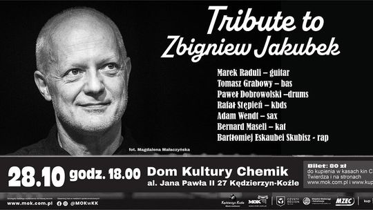 Tribute to Zbigniew Jakubek. Koncert w Domu Kultury "Chemik"