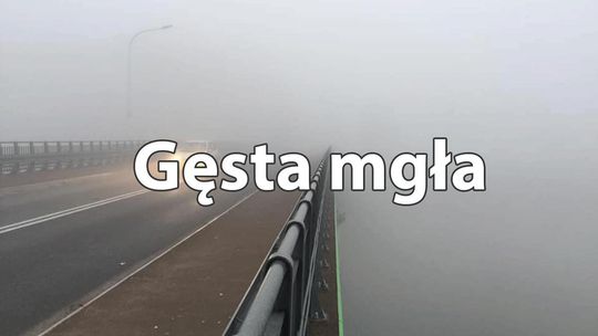 Uwaga na gęstą mgłę aż do rana. Widzialność miejscami spadnie do 100 metrów