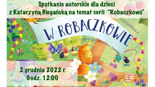 W Robaczkowie – spotkanie dla dzieci z Katarzyną Biegańską