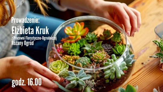 Warsztaty „Dawne oranżerie, czyli egzotyka w szkle”