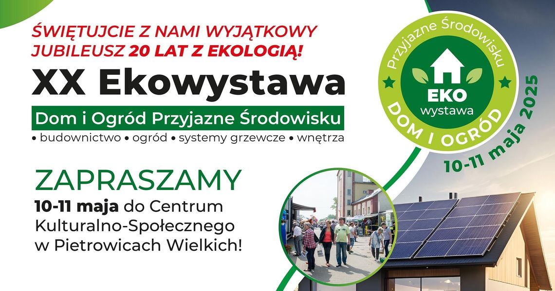 20. Ekowystawa. Dom i Ogród Przyjazne Środowisku już w ten weekend w Pietrowicach Wielkich. PROGRAM