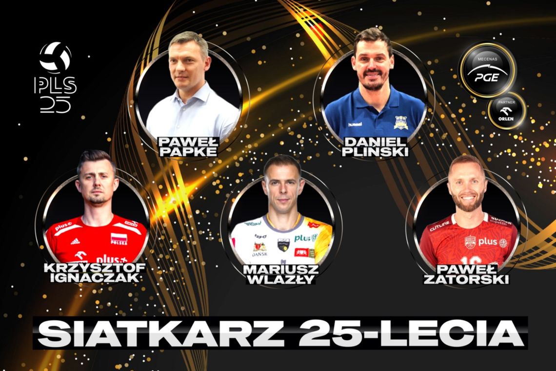 25-lecie Polskiej Ligi Siatkówki. Najlepsi zawodnicy i trenerzy 25-lecie Polskiej Ligi Siatkówki. Najlepsi zawodnicy i trenerzy