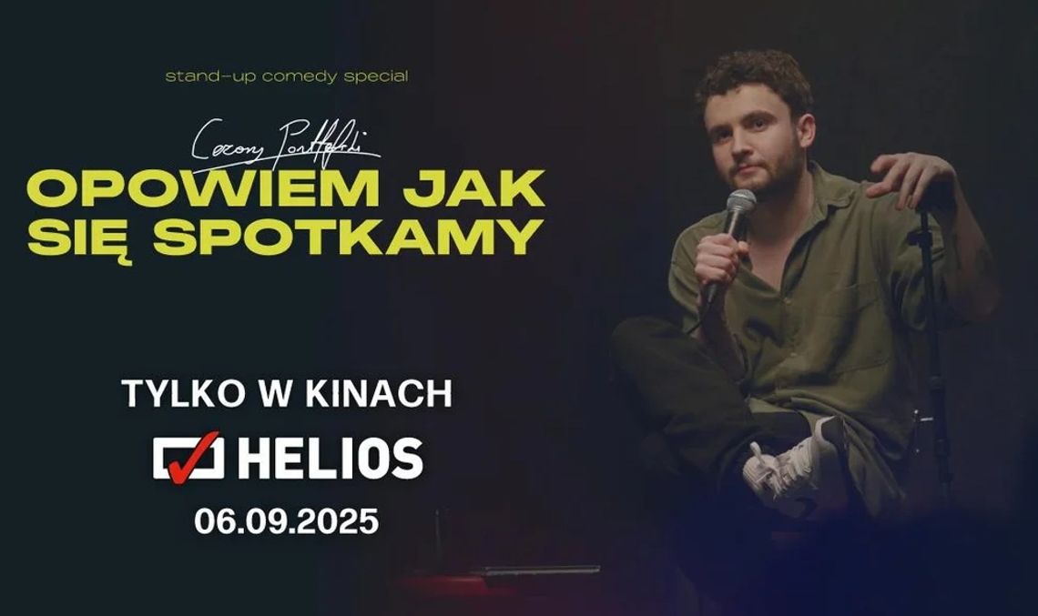 "Cezary Ponttefski – Opowiem jak się spotkamy" w kinie Helios