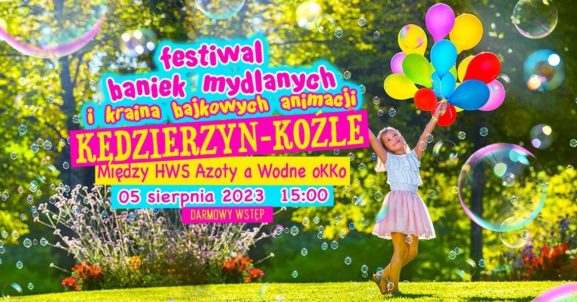 Festiwal baniek mydlanych w Kędzierzynie-Koźlu. Wstęp bezpłatny! Festiwal baniek mydlanych w Kędzierzynie-Koźlu. Wstęp bezpłatny!
