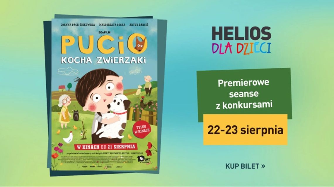 Helios dla dzieci: "Pucio kocha zwierzaki" - premierowe seanse z konkursami Helios dla dzieci: "Pucio kocha zwierzaki" - premierowe seanse z konkursami