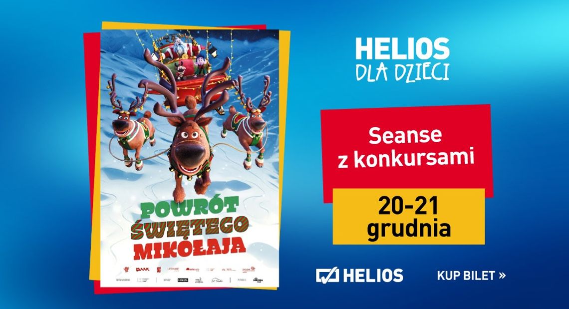 Helios dla dzieci. Seanse z konkursami "Powrót Świętego Mikołaja" Helios dla dzieci. Seanse z konkursami "Powrót Świętego Mikołaja"