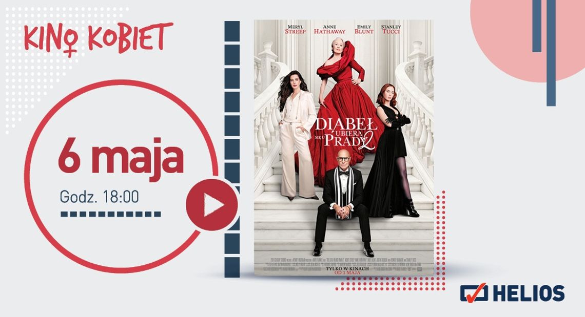 Kino Kobiet w Heliosie. Seans filmu "Diabeł ubiera się u Prady 2"