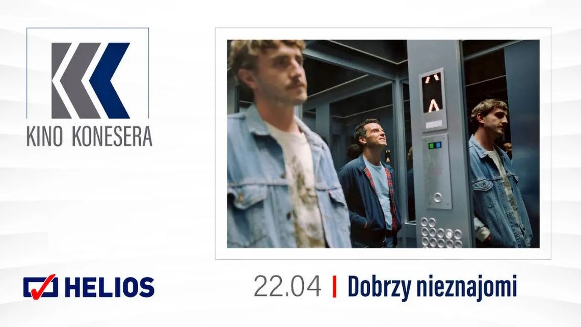 Kino Konesera w Heliosie. Seans filmu "Dobrzy nieznajomi" Kino Konesera w Heliosie. Seans filmu "Dobrzy nieznajomi"