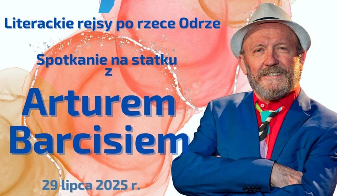 Literacki rejs po Odrze tym razem z aktorem Arturem Barcisiem