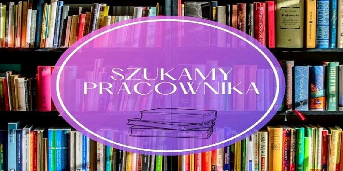 Miejska Biblioteka Publiczna w Kędzierzynie-Koźlu poszukuje pracownika na pełny etat 