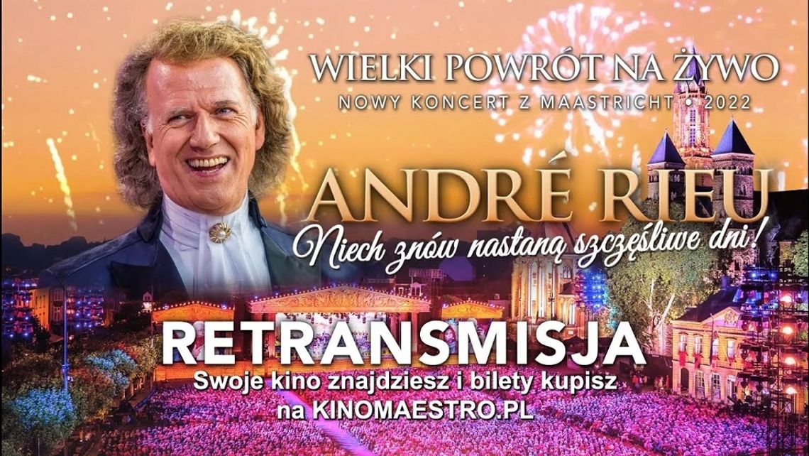 Retransmisja koncertu André Rieu w kędzierzyńskim kinie Helios