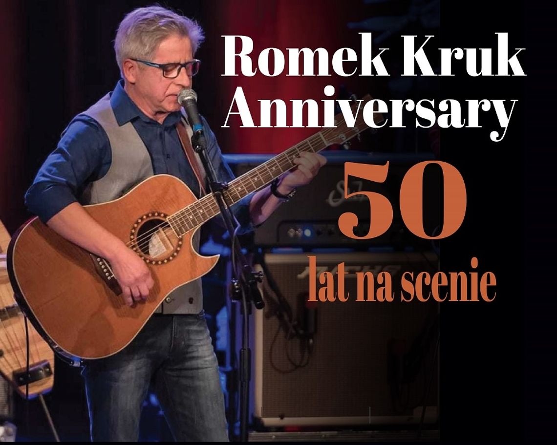 Romek Kruk Anniversary - 50 lat na scenie. Koncert jubileuszowy