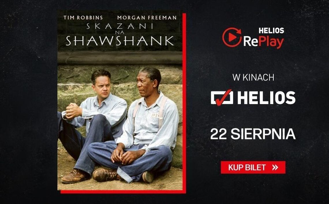 Seans specjalny filmu "Skazani na Shawshank" w Helios RePlay Seans specjalny filmu "Skazani na Shawshank" w Helios RePlay