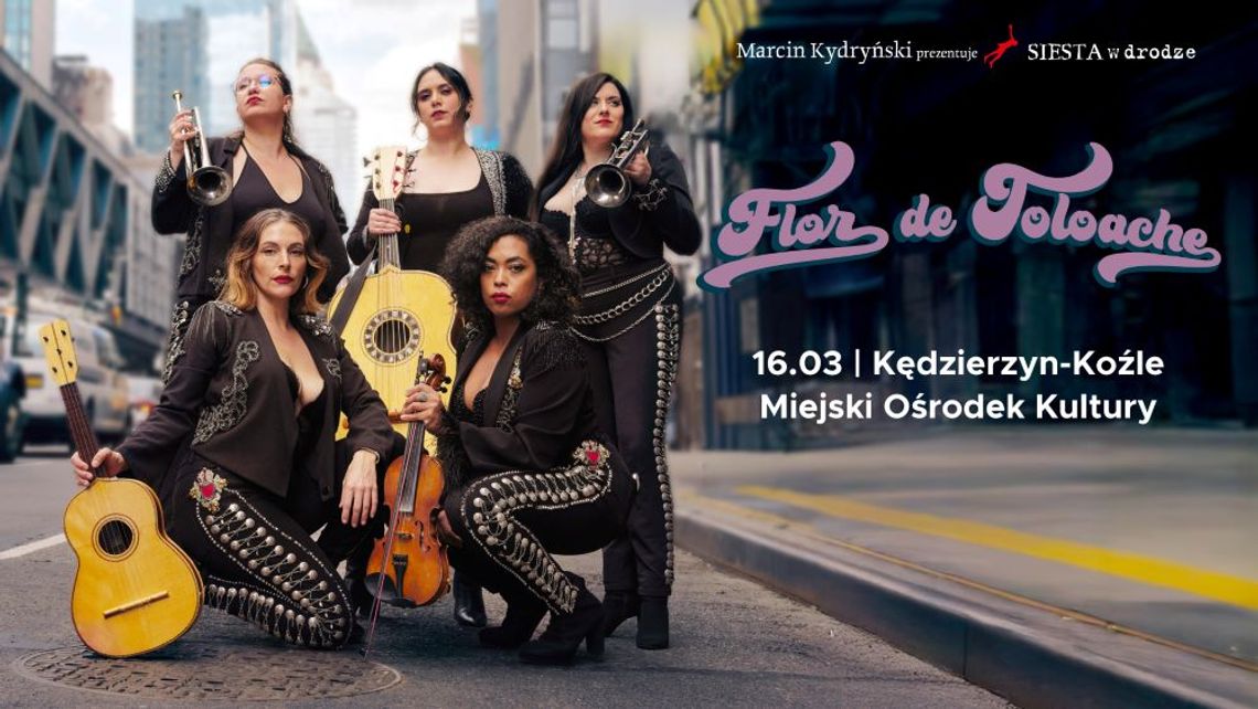 Siesta w drodze Kydryńskiego. Koncert Flor de Toloache w Kędzierzynie